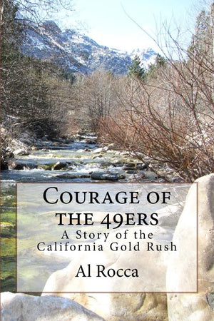 Courage Of The 49Ers: A Story Of The California Gold Rush,Used