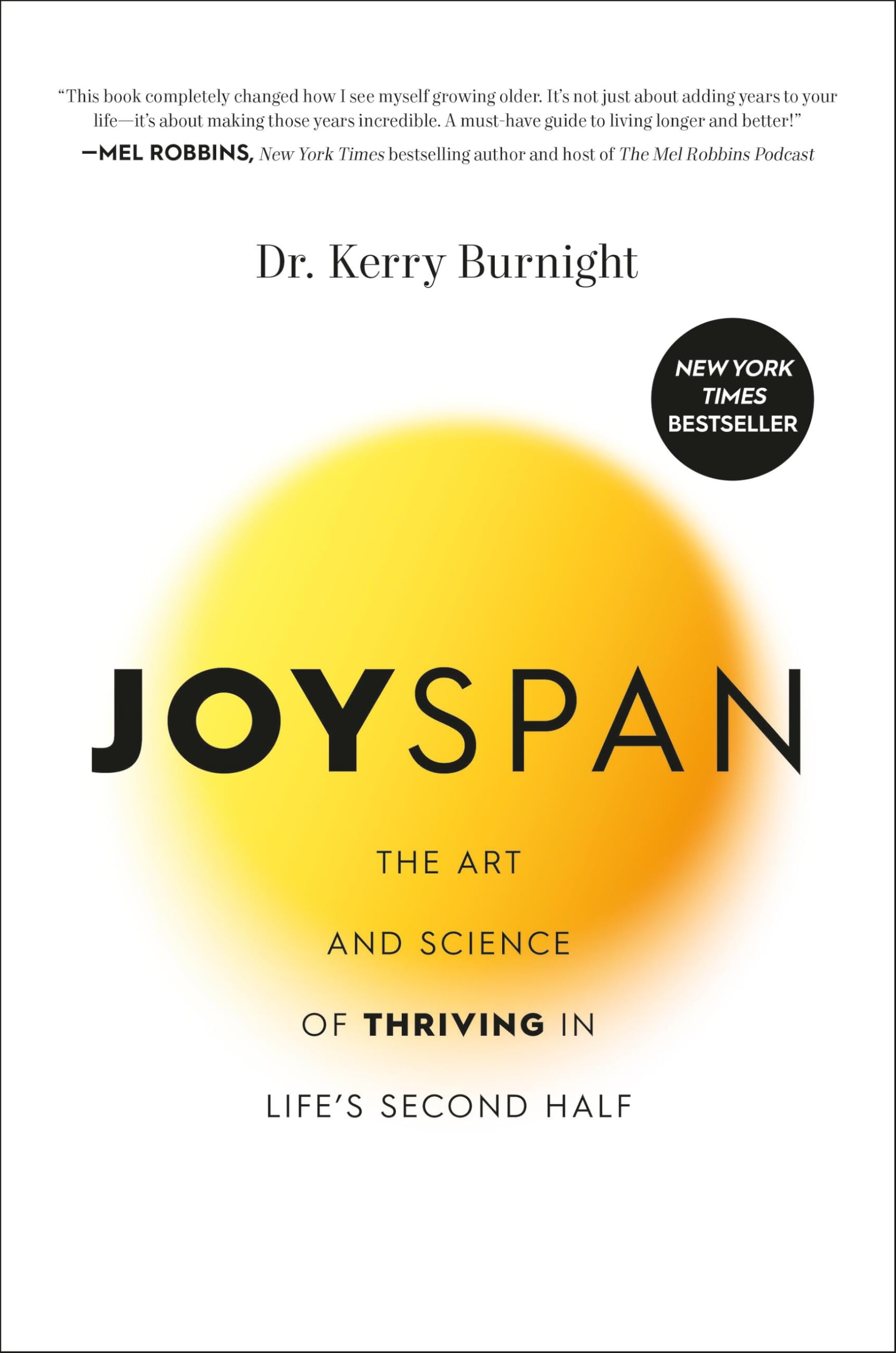 Joyspan: The Art And Science Of Thriving In LifeS Second Half