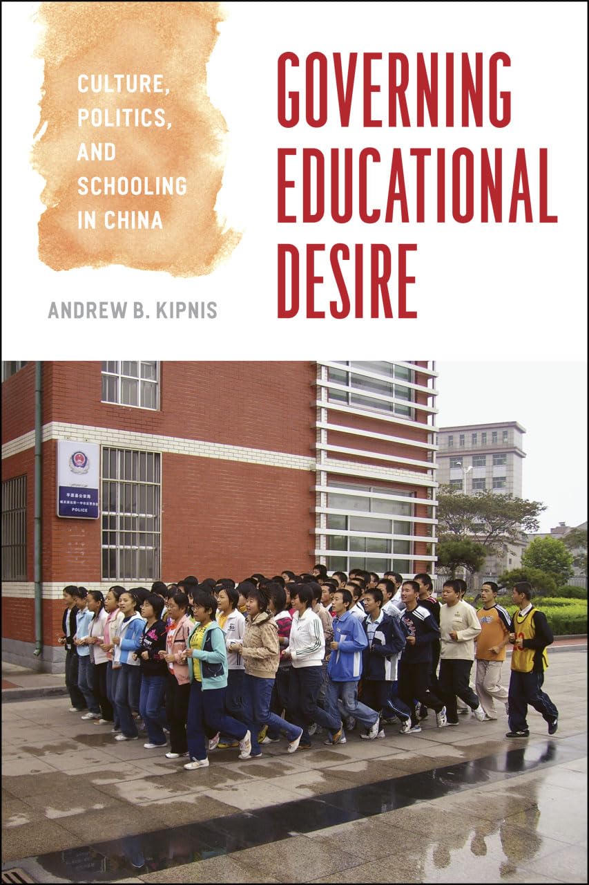 Governing Educational Desire: Culture, Politics, and Schooling in China,Used