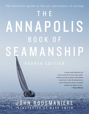 The Annapolis Book Of Seamanship: Fourth Edition