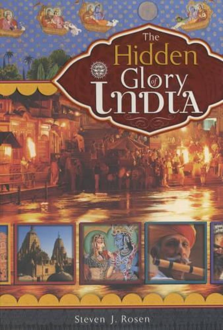 The Hidden Glory of India,New