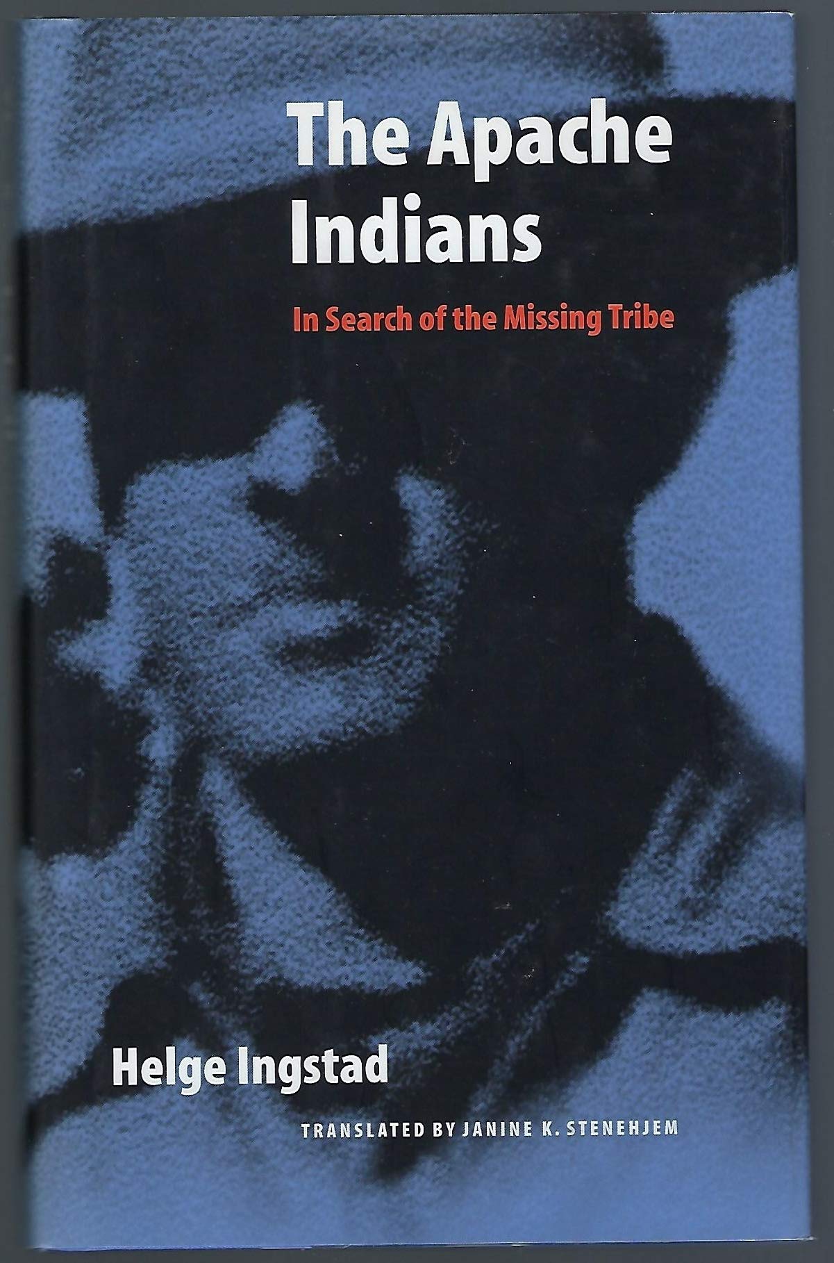 The Apache Indians: In Search Of The Missing Tribe,Used