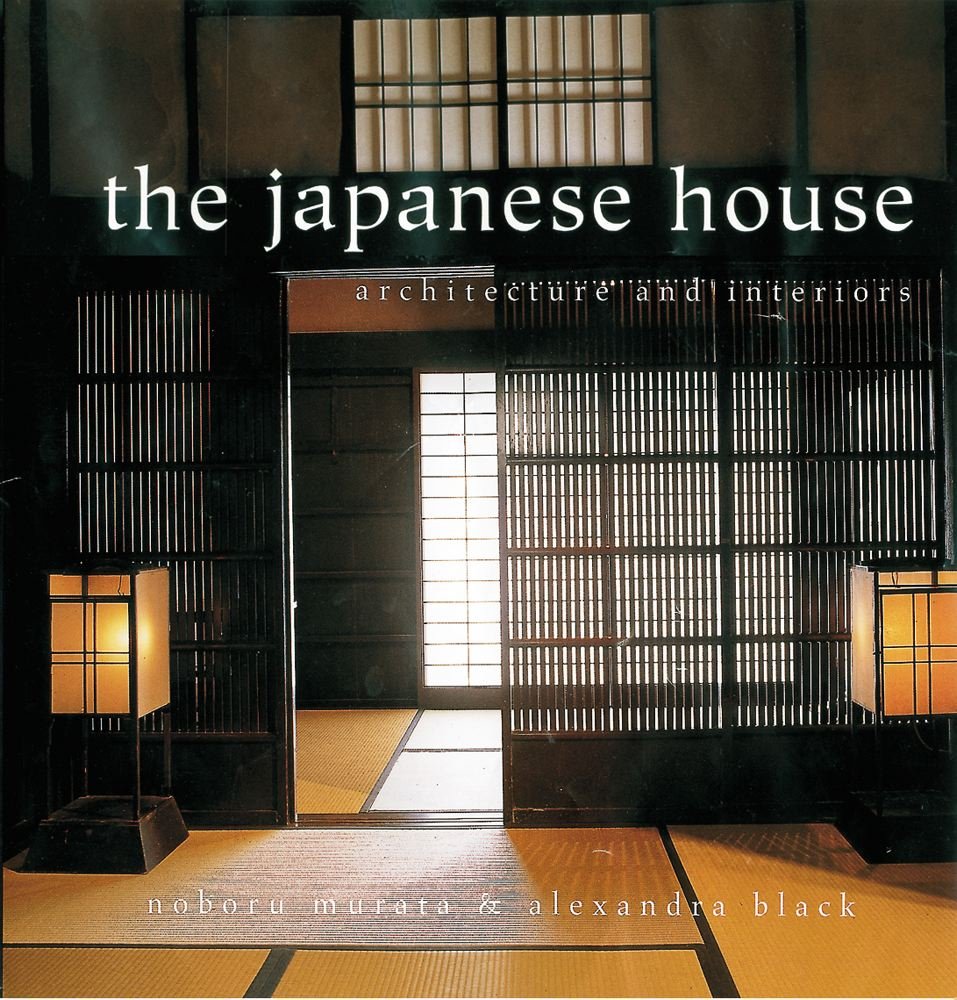 The Japanese House: Architecture and Interiors,Used