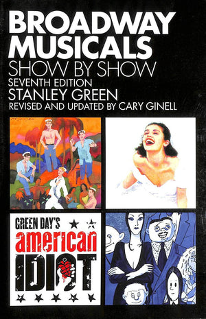 Broadway Musicals, Show By Show  Seventh Edition,New
