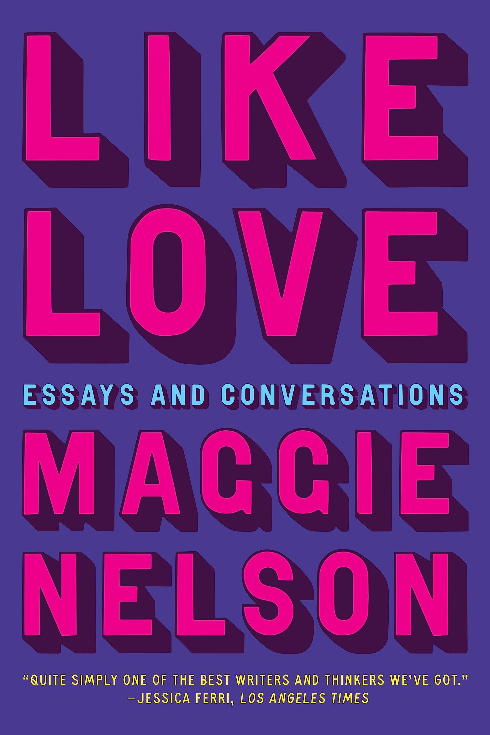 Like Love: Essays And Conversations,Used