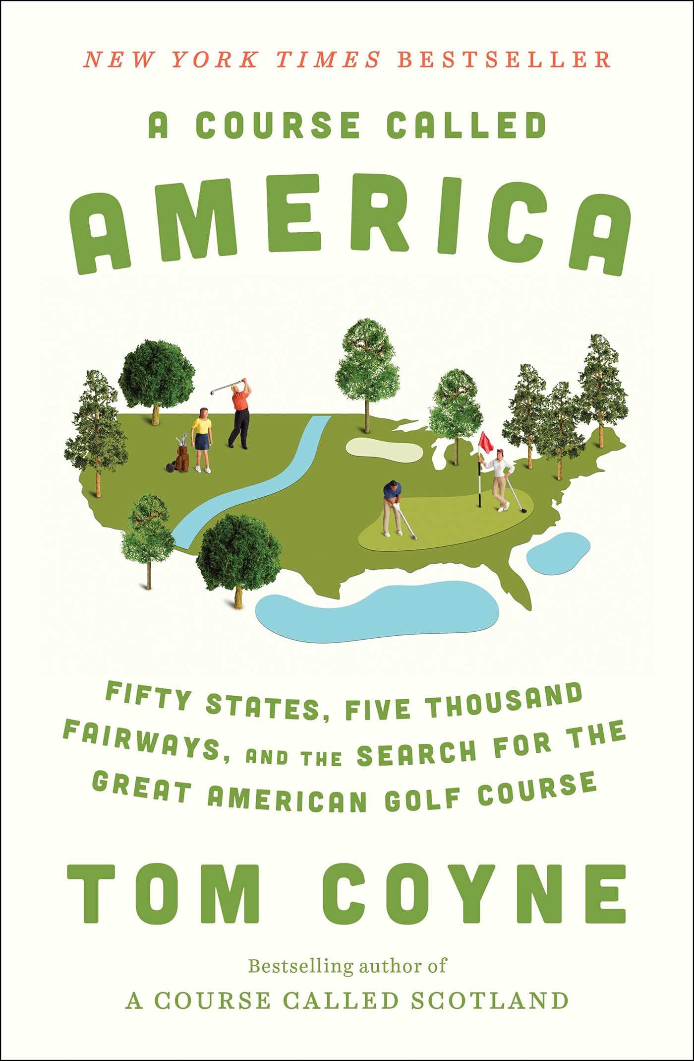 A Course Called America: Fifty States, Five Thousand Fairways, and the Search for the Great American Golf Course,Used