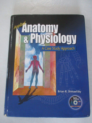 Applied Anatomy and Physiology: A Case Study Approach,Used