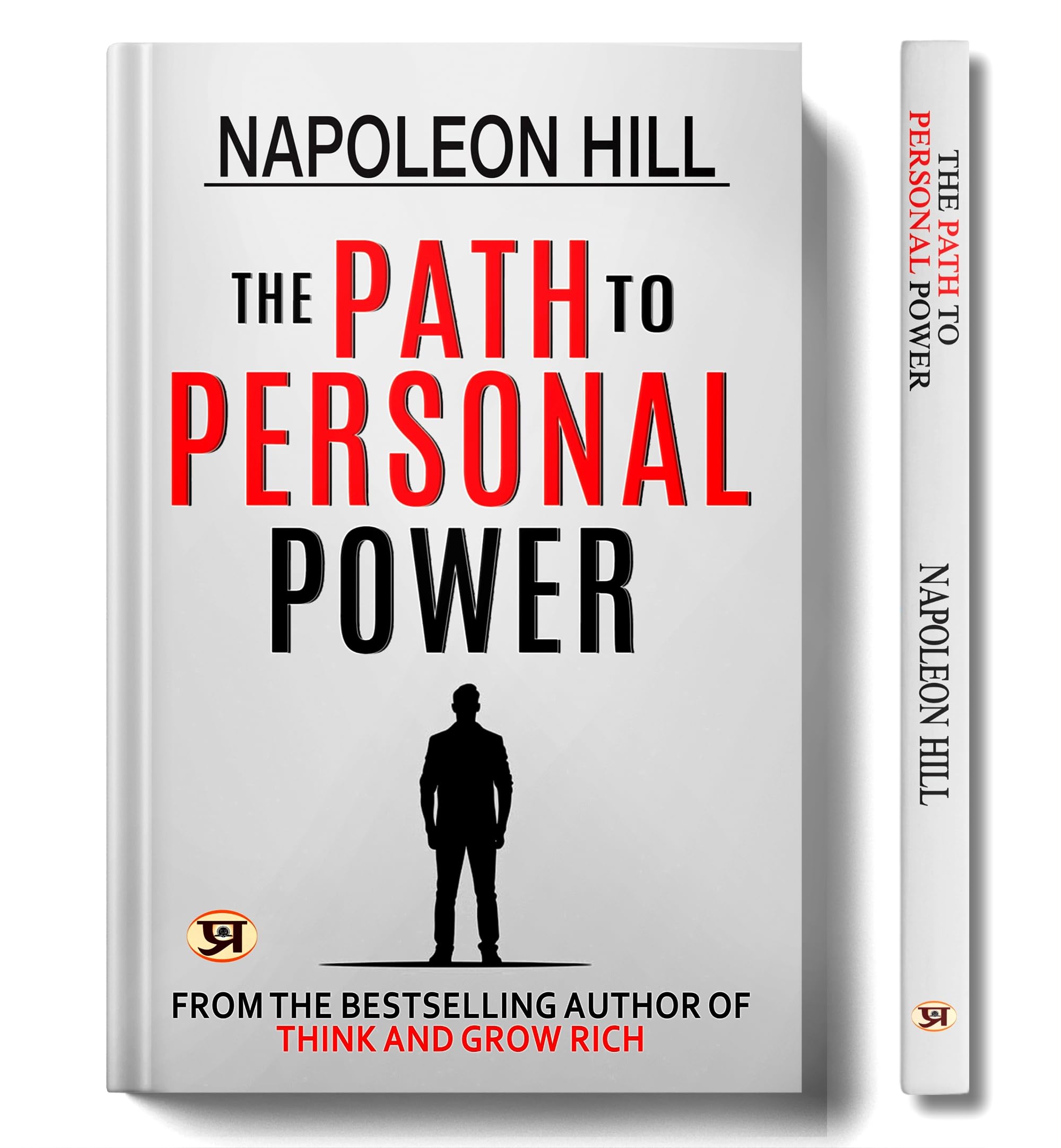 The Path To Personal Power (From The Bestselling Author Of Think And Grow Rich)