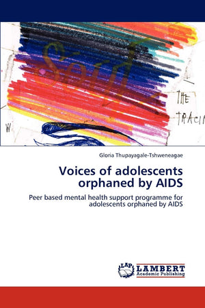 Voices of adolescents orphaned by AIDS: Peer based mental health support programme for adolescents orphaned by AIDS,Used