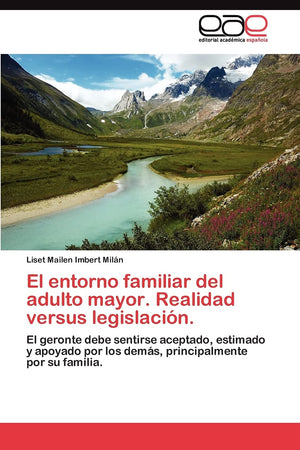 El entorno familiar del adulto mayor. Realidad versus legislacin.: El geronte debe sentirse aceptado, estimado y apoyado por l,Used