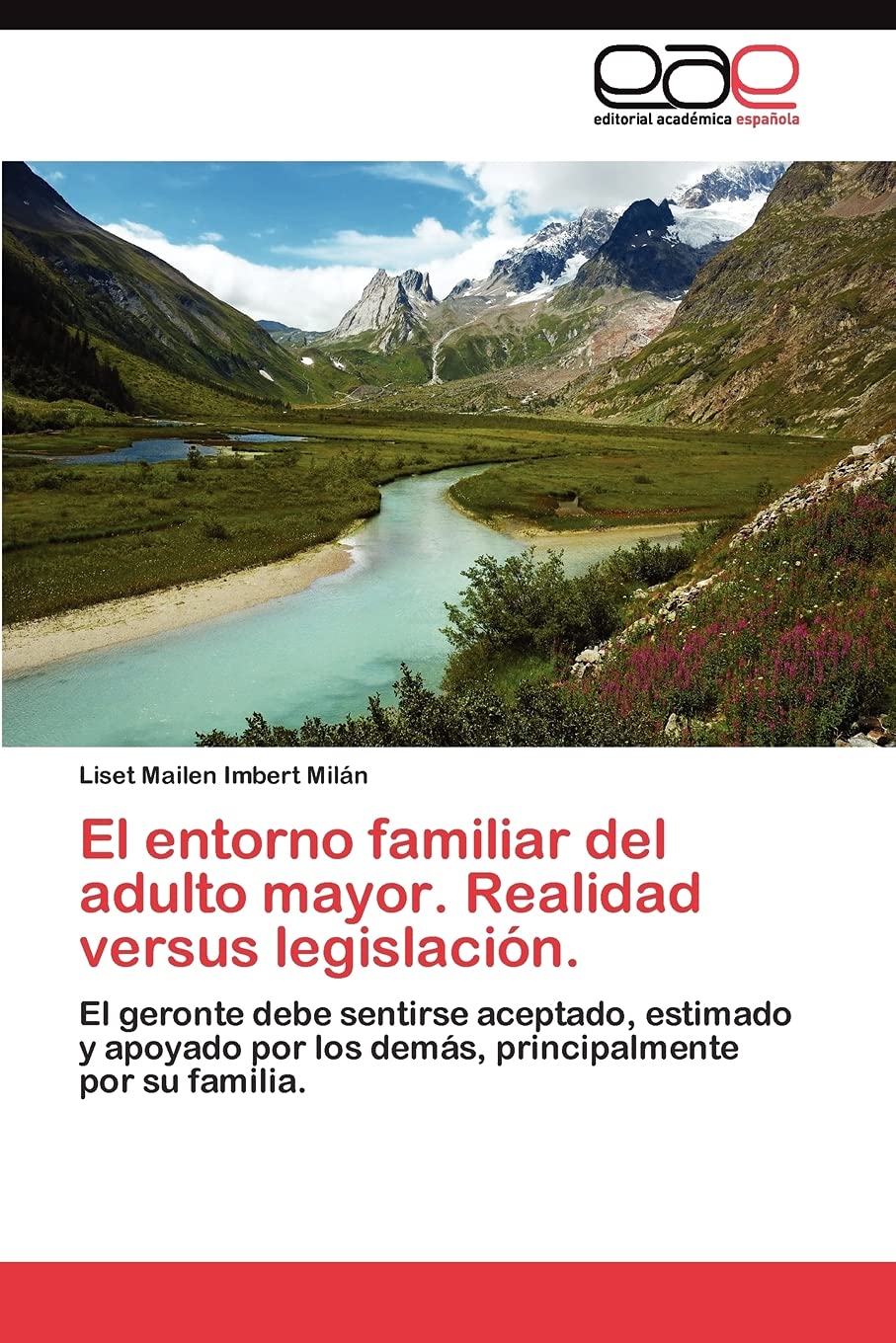 El entorno familiar del adulto mayor. Realidad versus legislacin.: El geronte debe sentirse aceptado, estimado y apoyado por l,Used