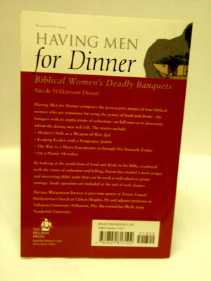 Having Men For Dinner: Biblical Womens Deadly Banquets,Used
