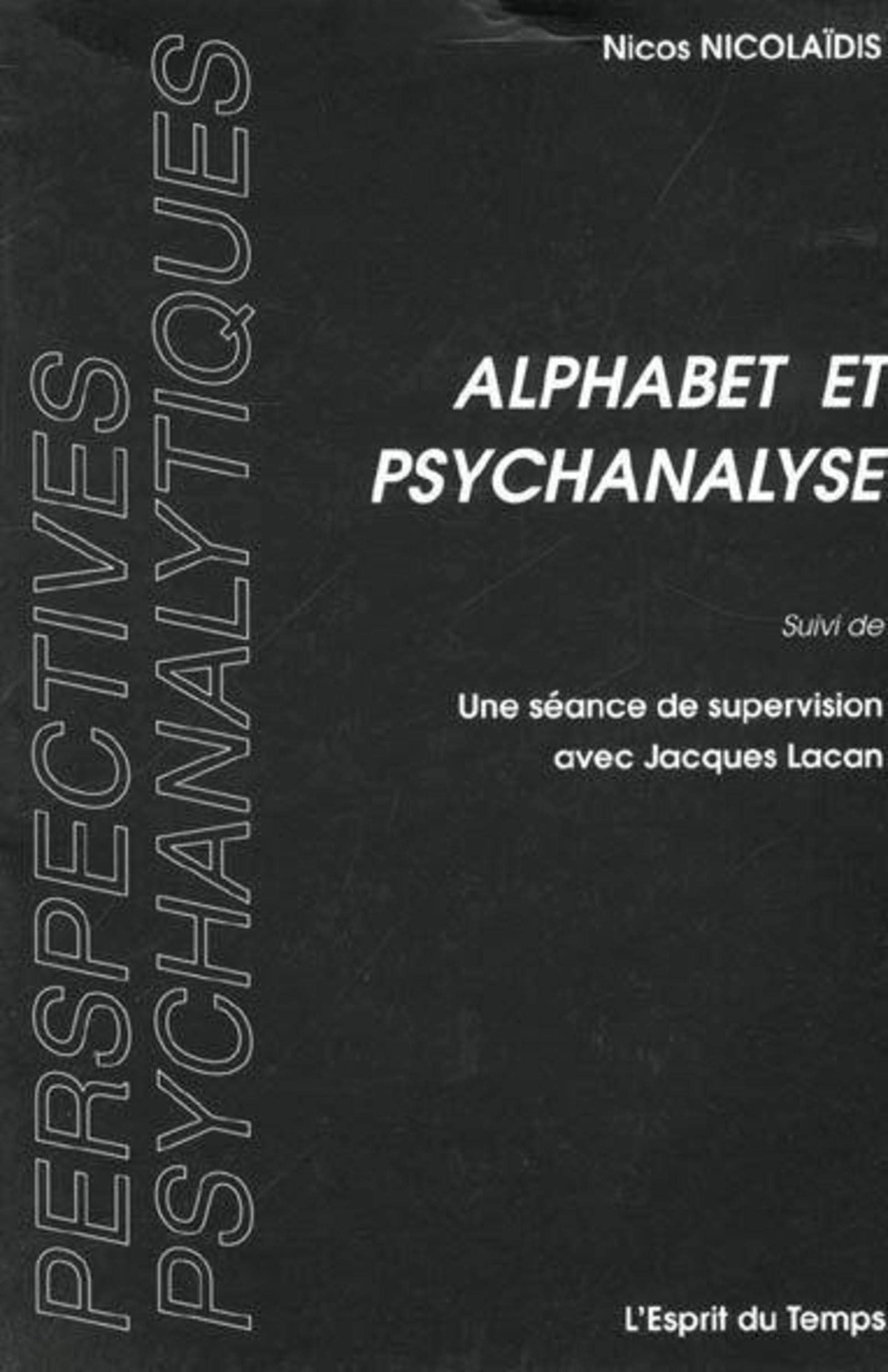 Alphabet et psychanalyse: Suivi de Une sance de supervision avec Jacques Lacan,Used