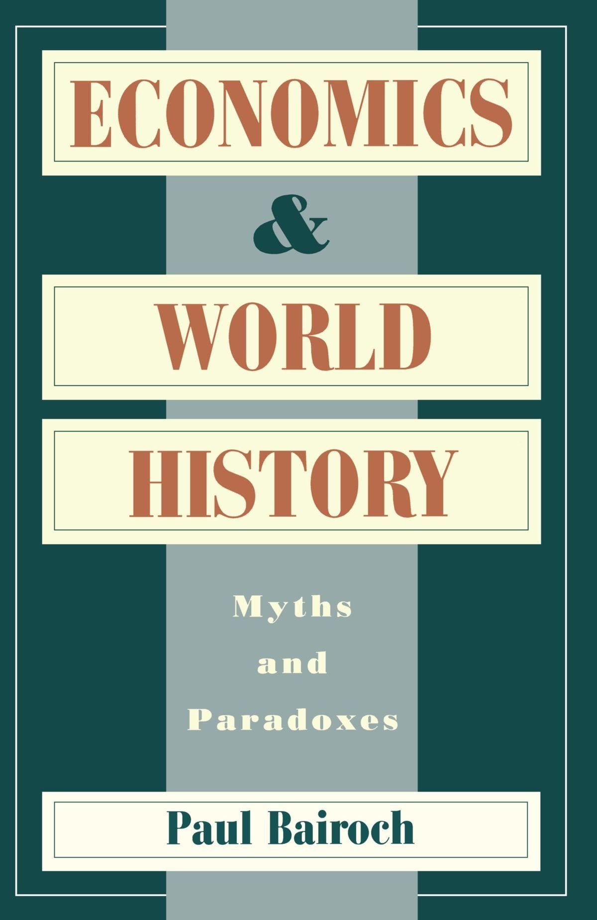 Economics And World History: Myths And Paradoxes,New