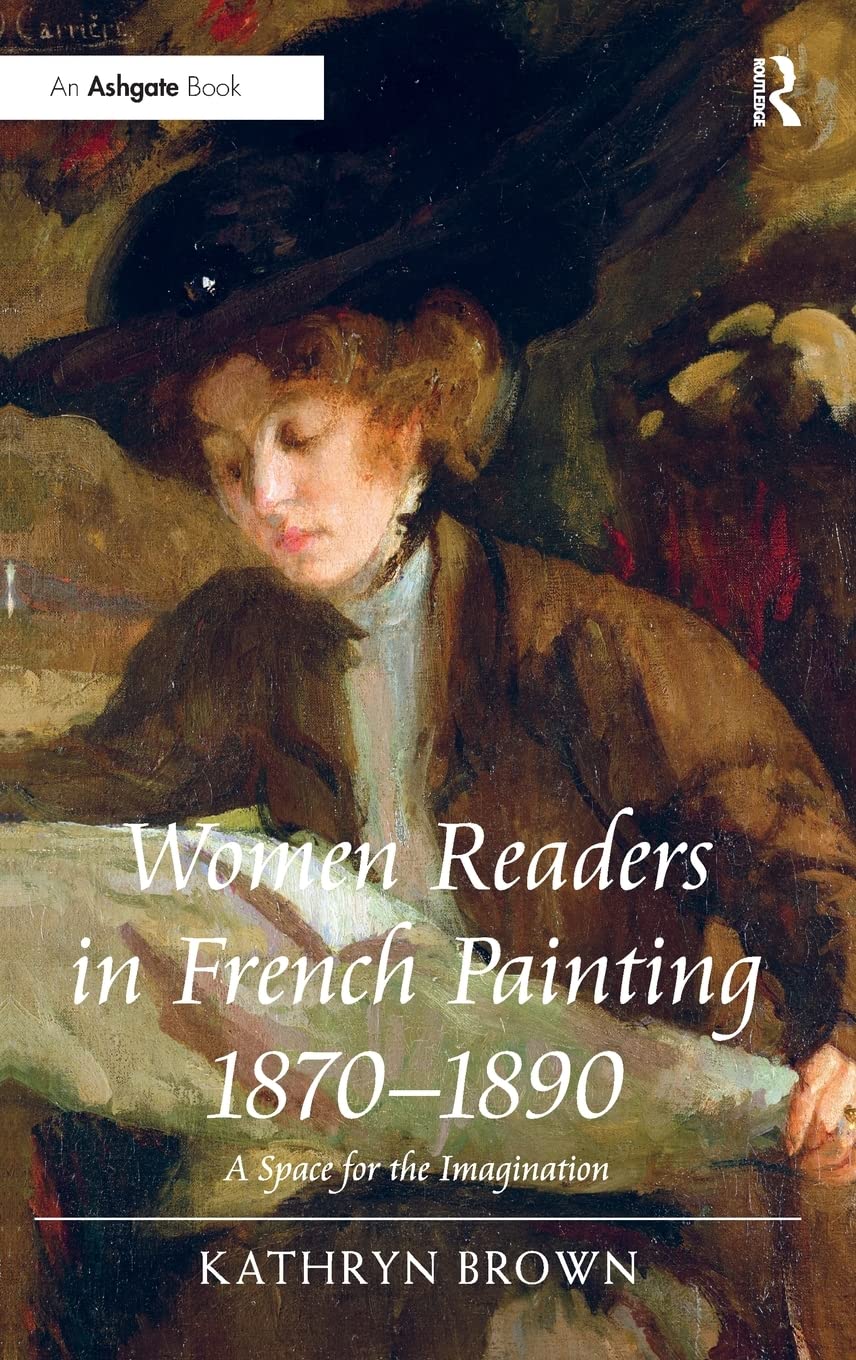 Women Readers In French Painting 18701890: A Space For The Imagination,Used
