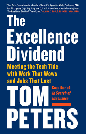 The Excellence Dividend: Meeting The Tech Tide With Work That Wows And Jobs That Last,New