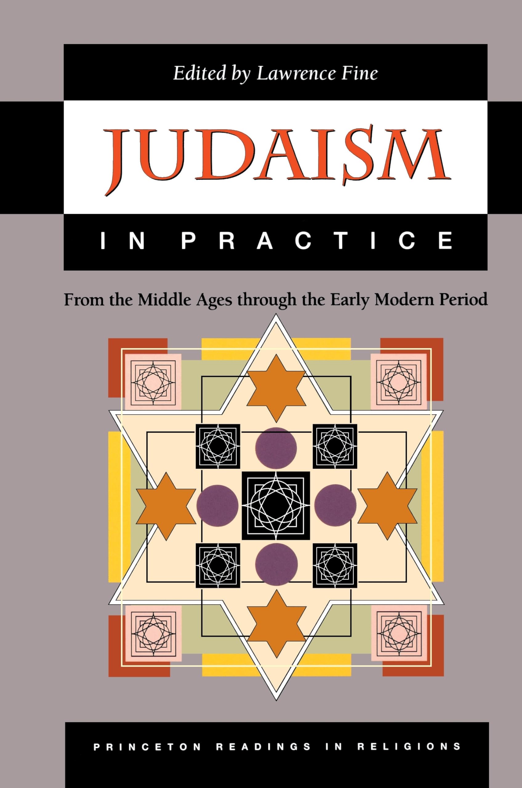 Judaism in Practice: From the Middle Ages through the Early Modern Period.,Used