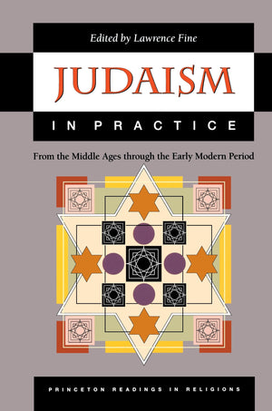 Judaism in Practice: From the Middle Ages through the Early Modern Period.,Used
