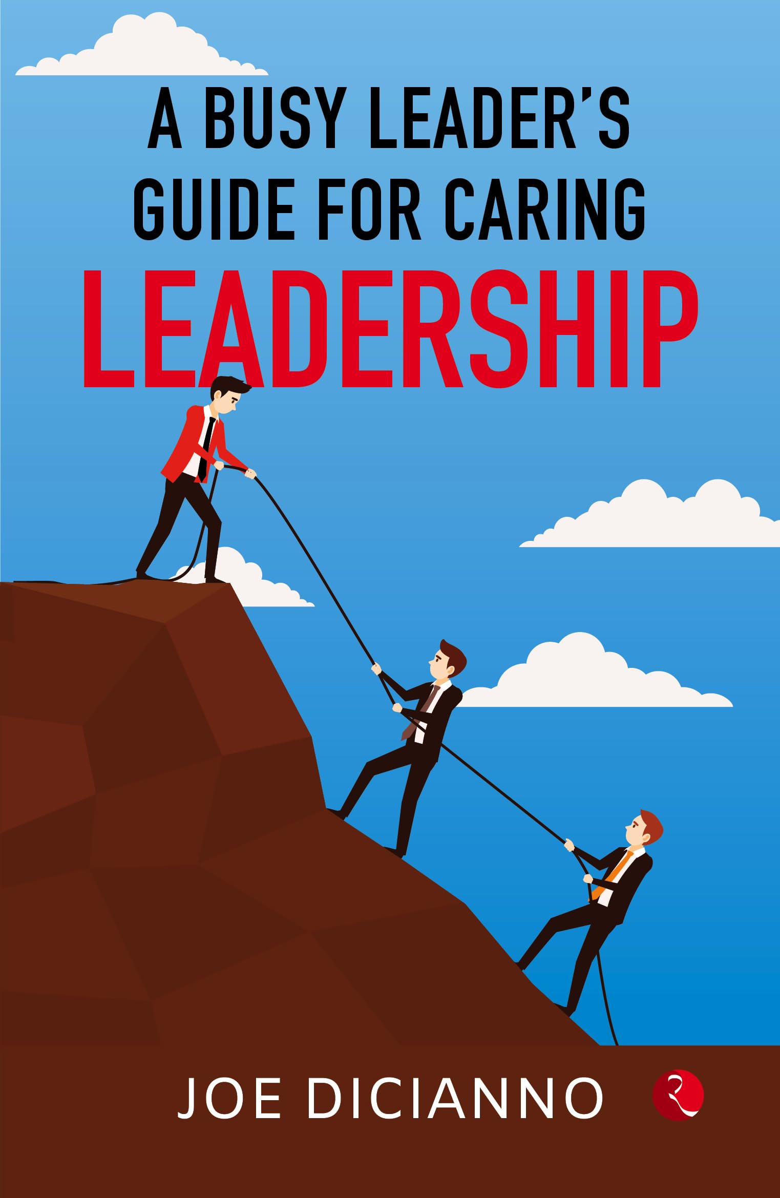 A Busy Leaders Guide For Caring Leadership
