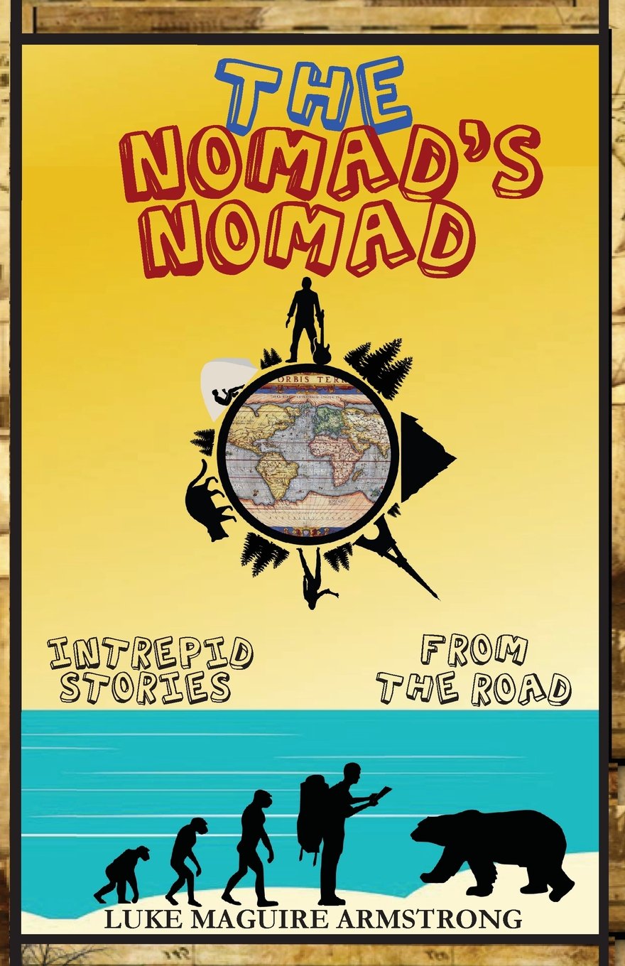 The Nomad'S Nomad: Intrepid Stories From The Road,Used