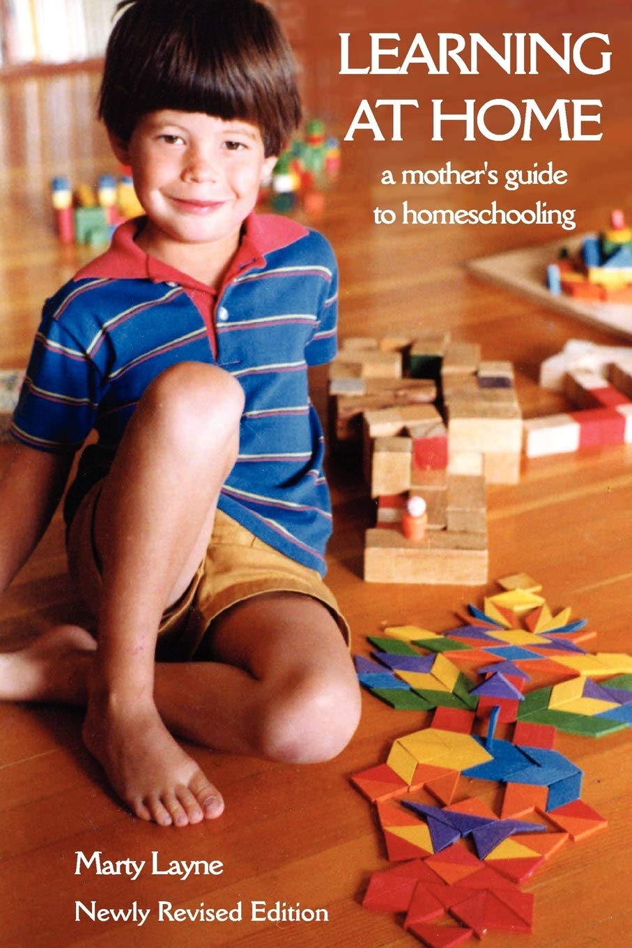 Newly Revised Edition Learning at Home: A Mother's Guide to Homeschooling,Used