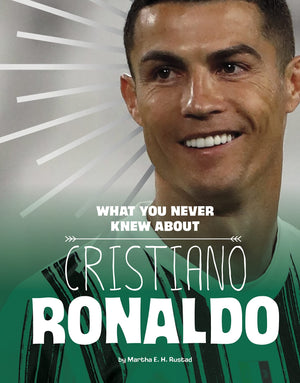 What You Never Knew About Cristiano Ronaldo (Behind The Scenes Biographies),Used