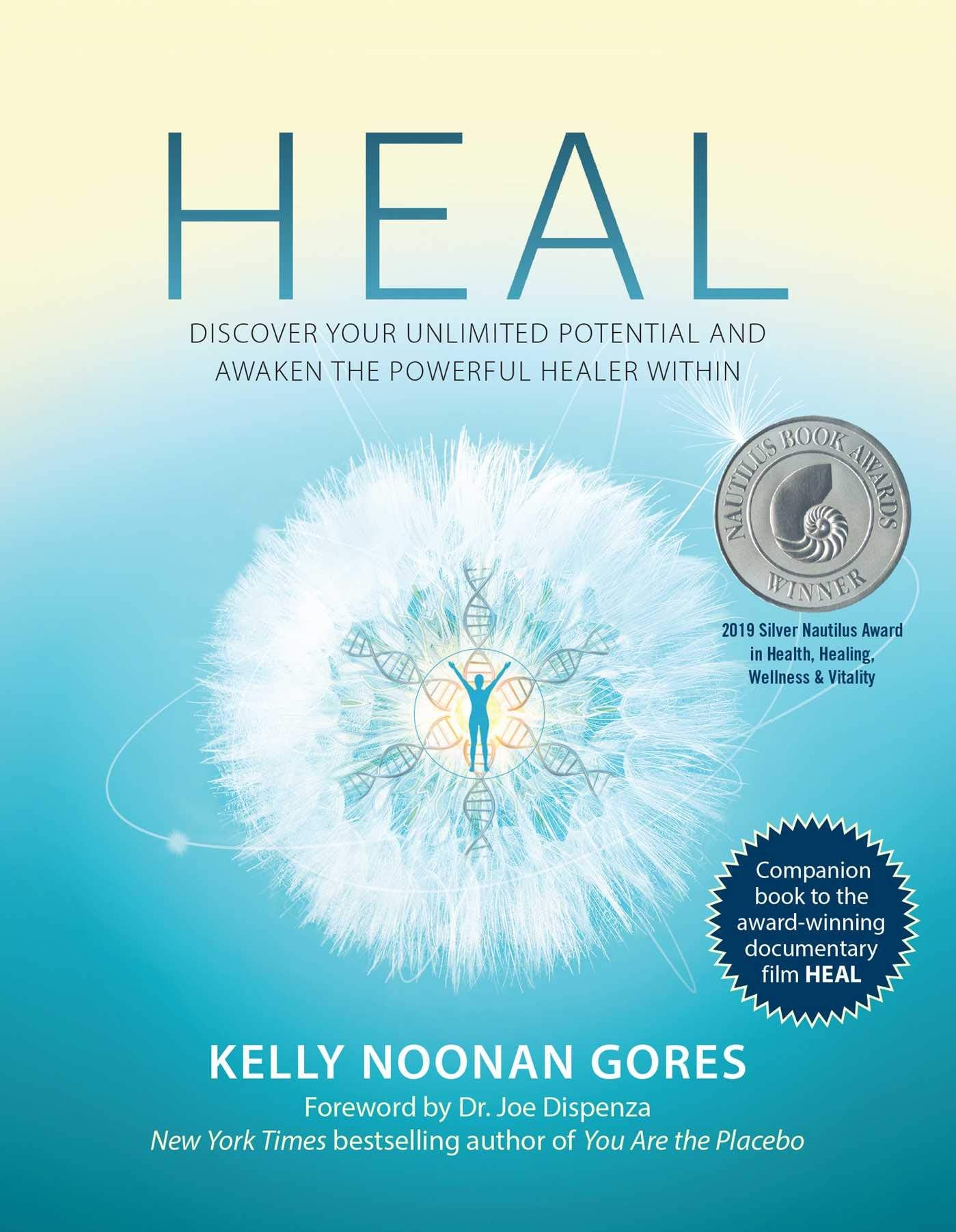 Heal: Discover Your Unlimited Potential And Awaken The Powerful Healer Within