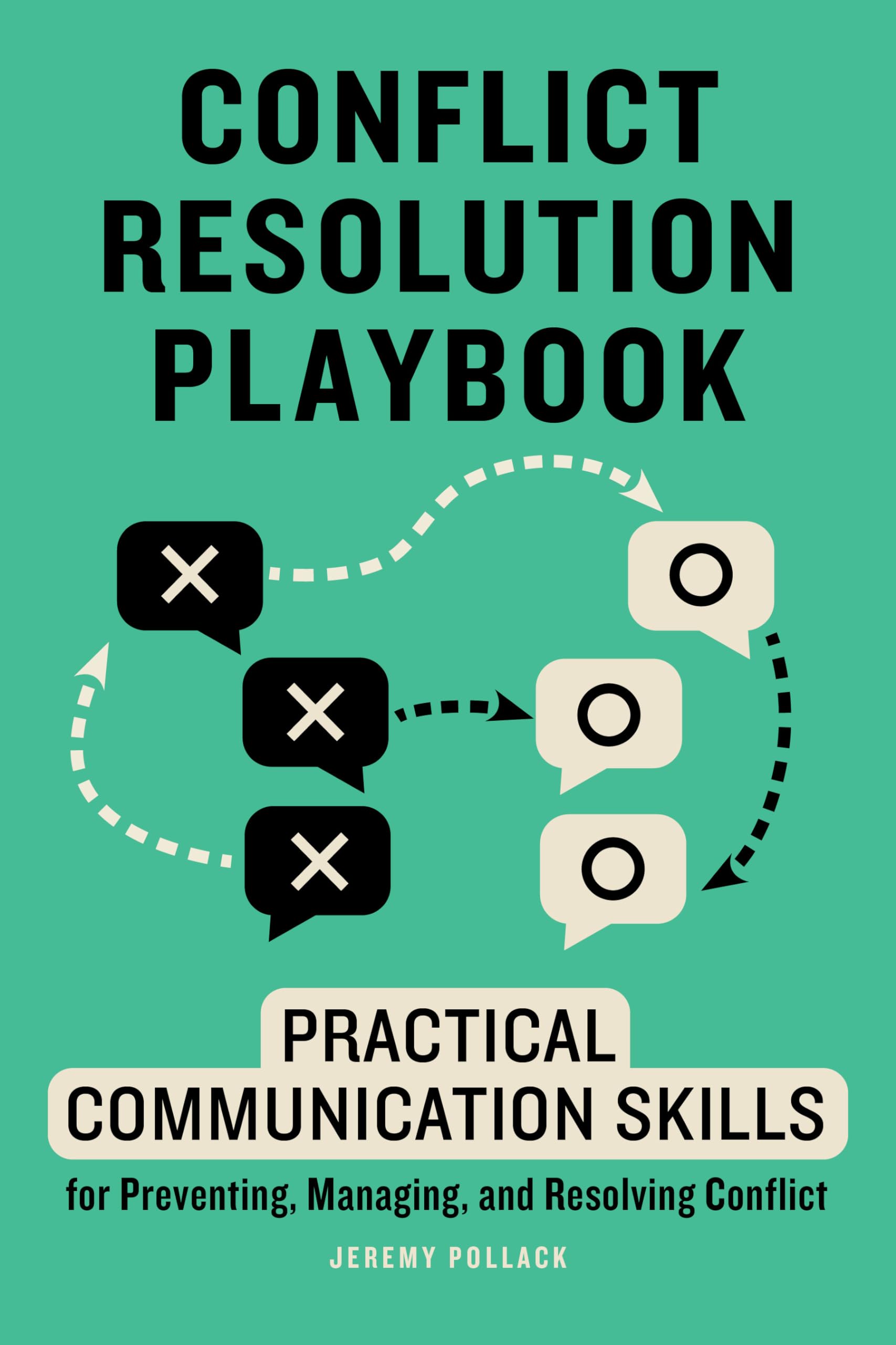 Conflict Resolution Playbook: Practical Communication Skills for Preventing, Managing, and Resolving Conflict,Used