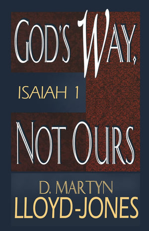 God's Way, Not Ours: Isaiah 1,Used