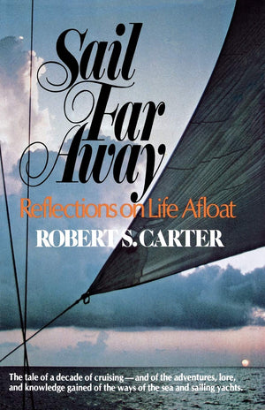 Sail Far Away: Reflections on a Life Afloat,Used