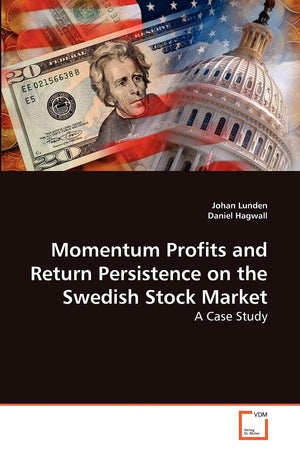 Momentum Profits and Return Persistence on the Swedish Stock Market: A Case Study,Used