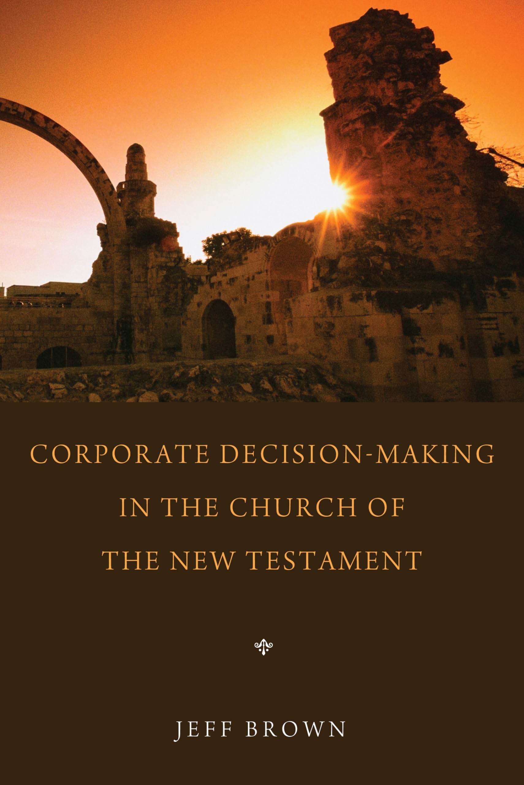 Corporate DecisionMaking in the Church of the New Testament,Used