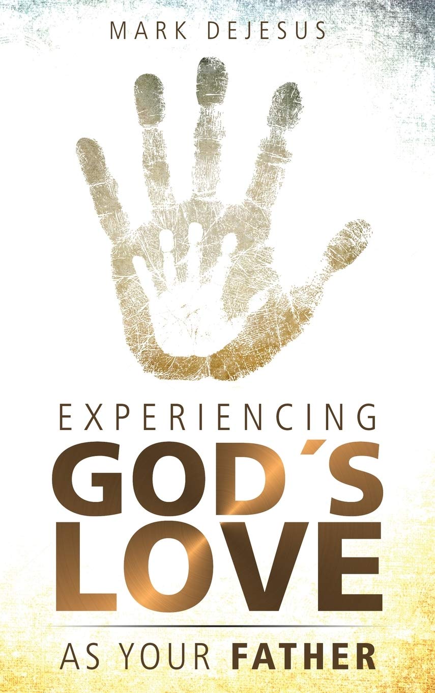 Experiencing Gods Love as Your Father