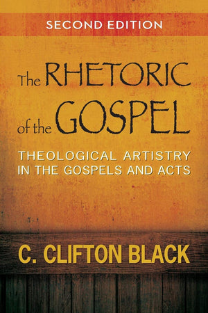 The Rhetoric of the Gospel, Second Edition: Theological Artistry in the Gospels and Acts,Used