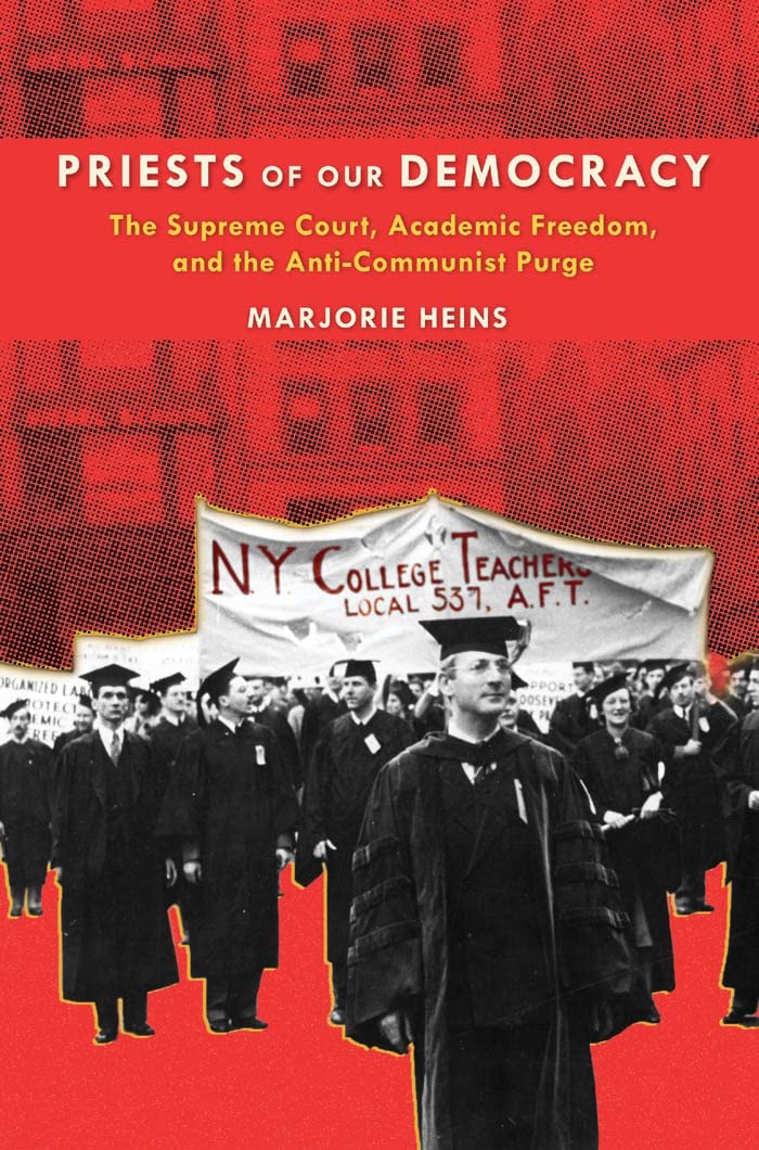 Priests of Our Democracy: The Supreme Court, Academic Freedom, and the AntiCommunist Purge,Used