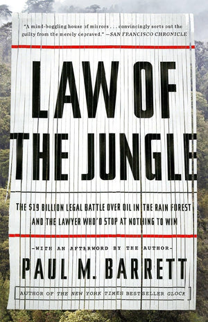 Law of the Jungle: The $19 Billion Legal Battle Over Oil in the Rain Forest and the Lawyer Who'd Stop at Nothing to Win,Used