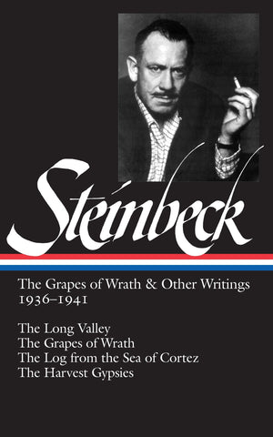 John Steinbeck: The Grapes Of Wrath And Other Writings 19361941: The Grapes Of Wrath, The Harvest Gypsies, The Long Valley, The
