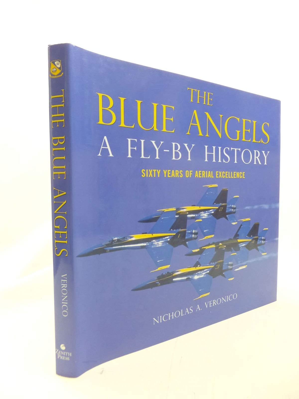 The Blue Angels: A Flyby History: Sixty Years of Aerial Excellence,Used