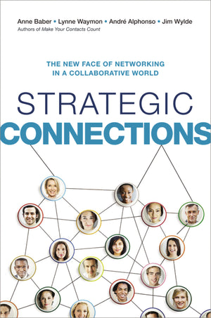 Strategic Connections: The New Face Of Networking In A Collaborative World,Used