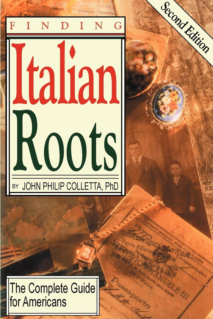 Finding Your Italian Roots. The Complete Guide For Americans. Second Edition,New