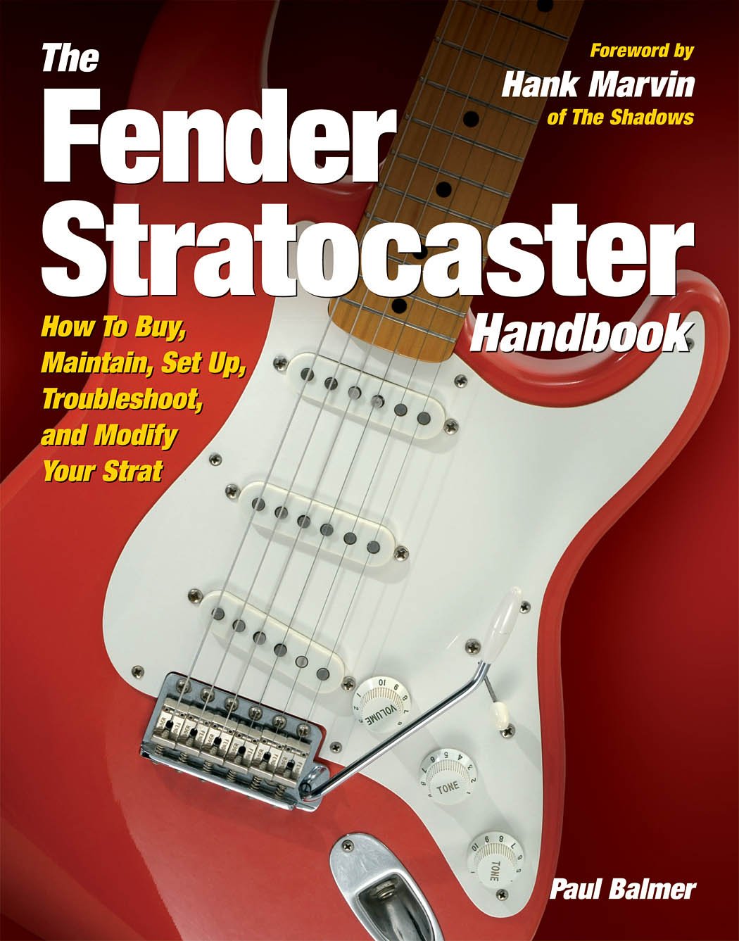 The Fender Stratocaster Handbook: How To Buy, Maintain, Set Up, Troubleshoot, and Modify Your Strat,Used