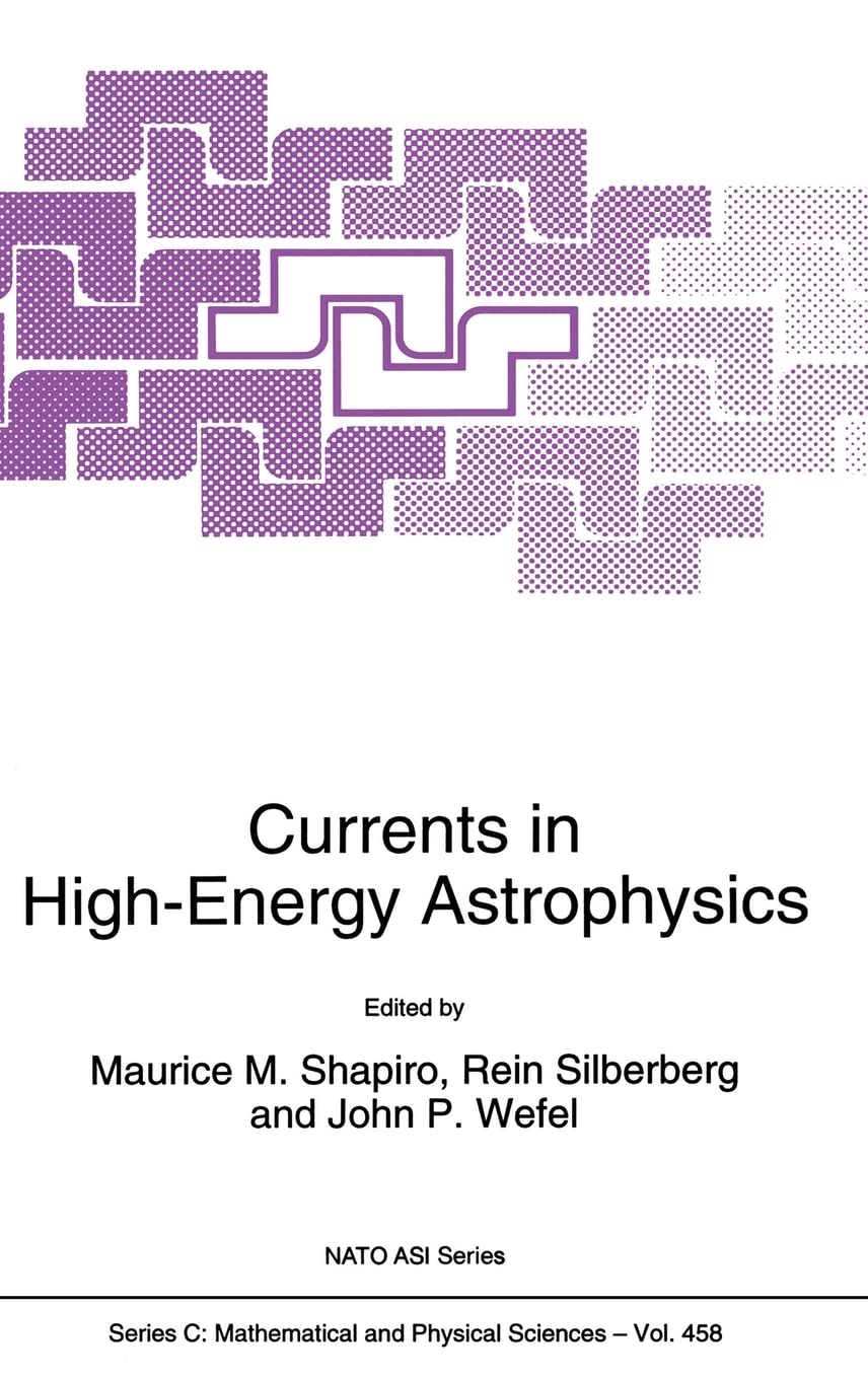 Currents in HighEnergy Astrophysics (NATO Science Series C: (closed)),Used