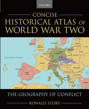 CONCISE HISTORICAL ATLAS OF WORLD WAR TWO:THE GEOGRAPHY OF CONFLICT-Used Condition