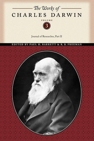 The Works Of Charles Darwin, Volume 3: Journal Of Researches (Part Two) (The Works Of Charles Darwin, 19),New