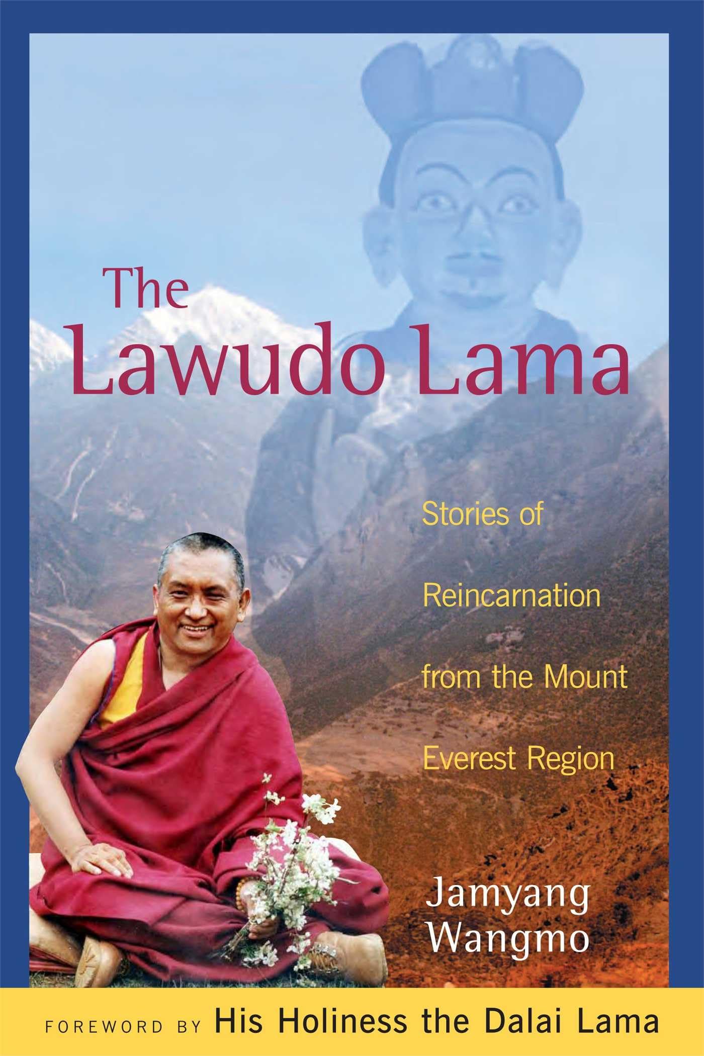 The Lawudo Lama: Stories of Reincarnation from the Mount Everest Region,New