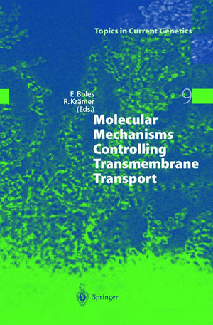 Molecular Mechanisms Controlling Transmembrane Transport (Topics in Current Genetics, 9),Used
