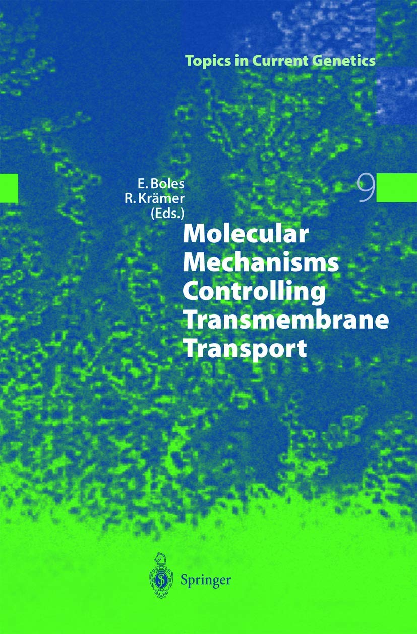 Molecular Mechanisms Controlling Transmembrane Transport (Topics in Current Genetics, 9),Used