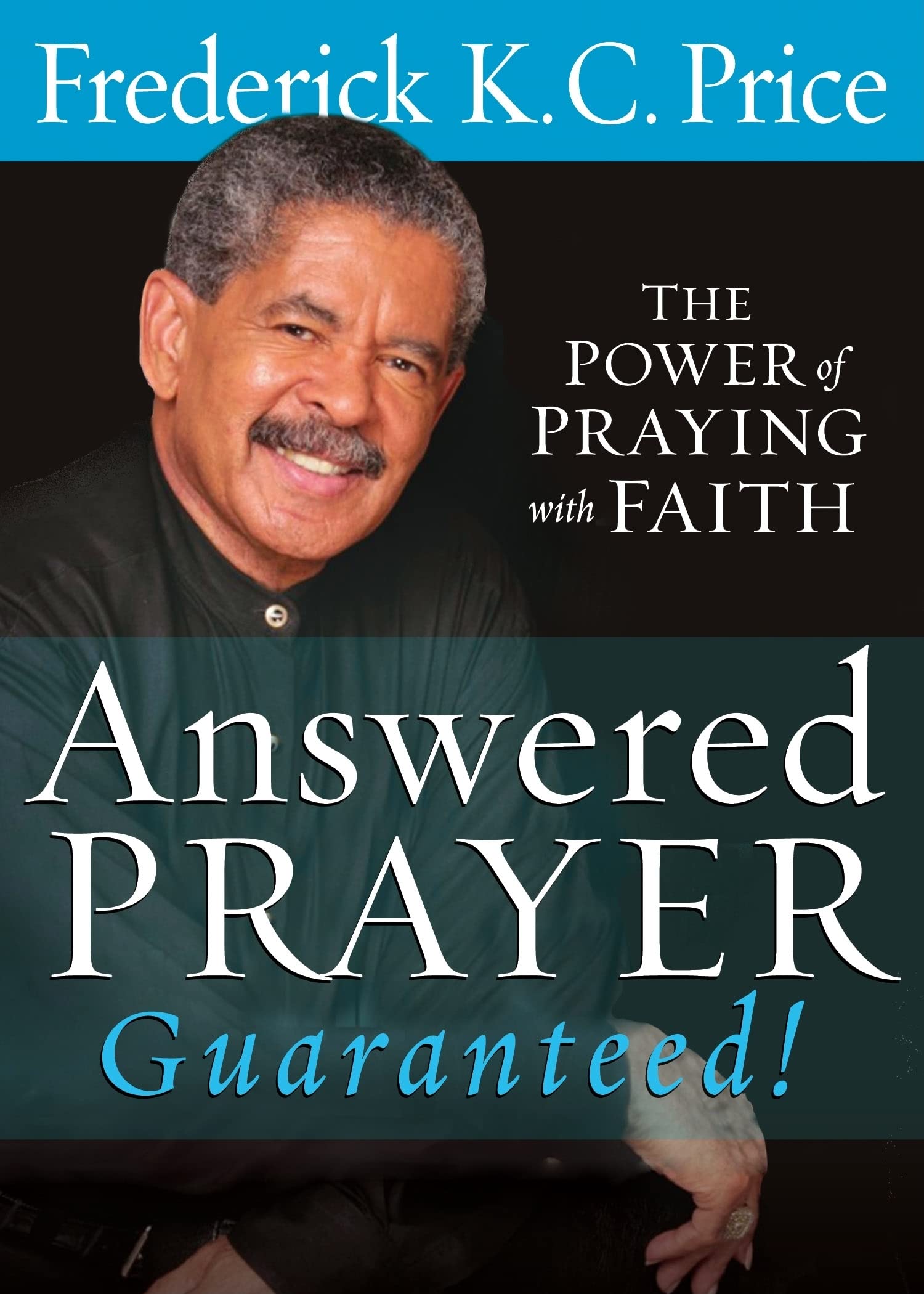 Answered Prayer Guaranteed!: The power of praying with faith,Used