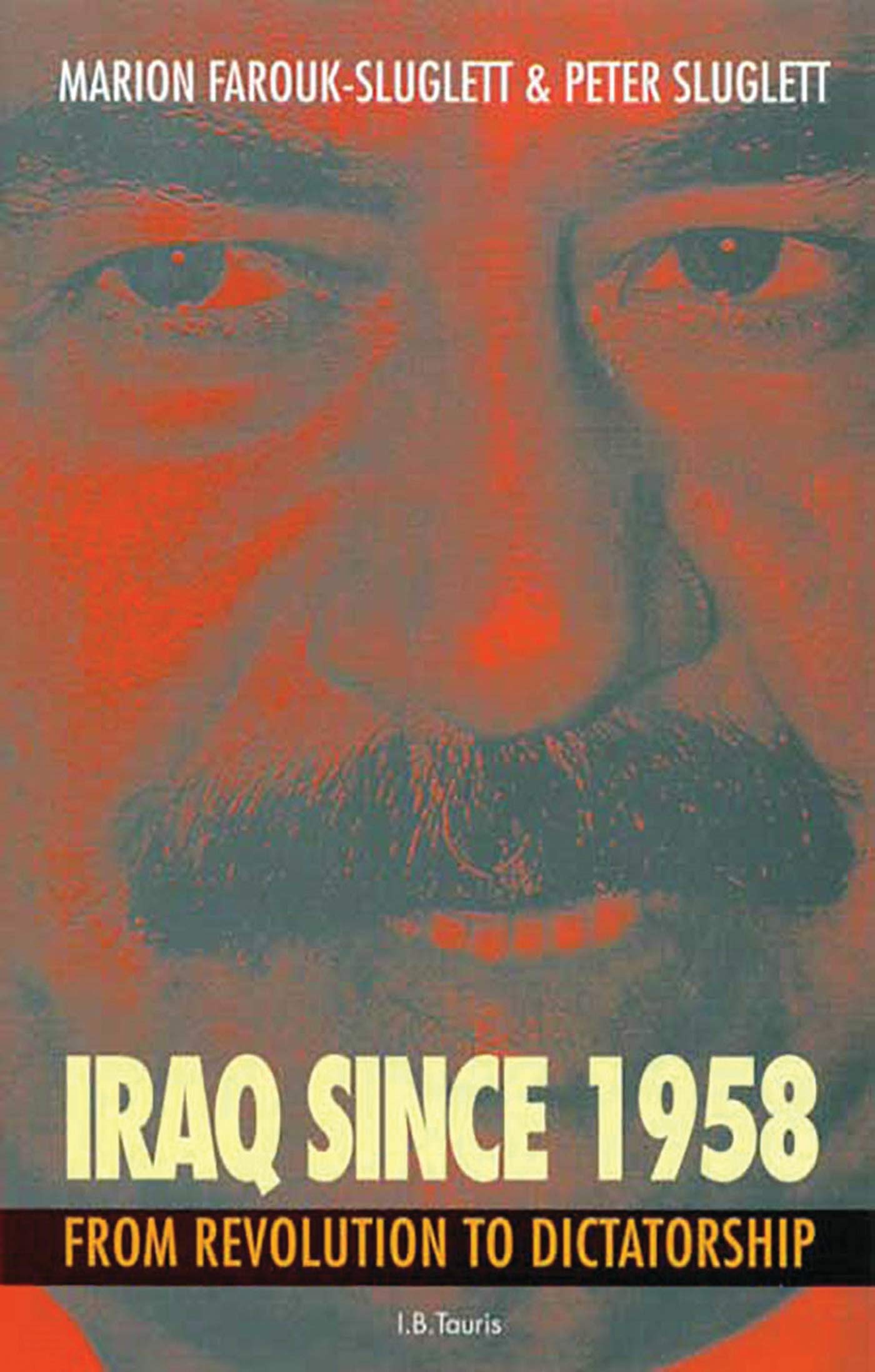 Iraq Since 1958: From Revolution to Dictatorship,Used