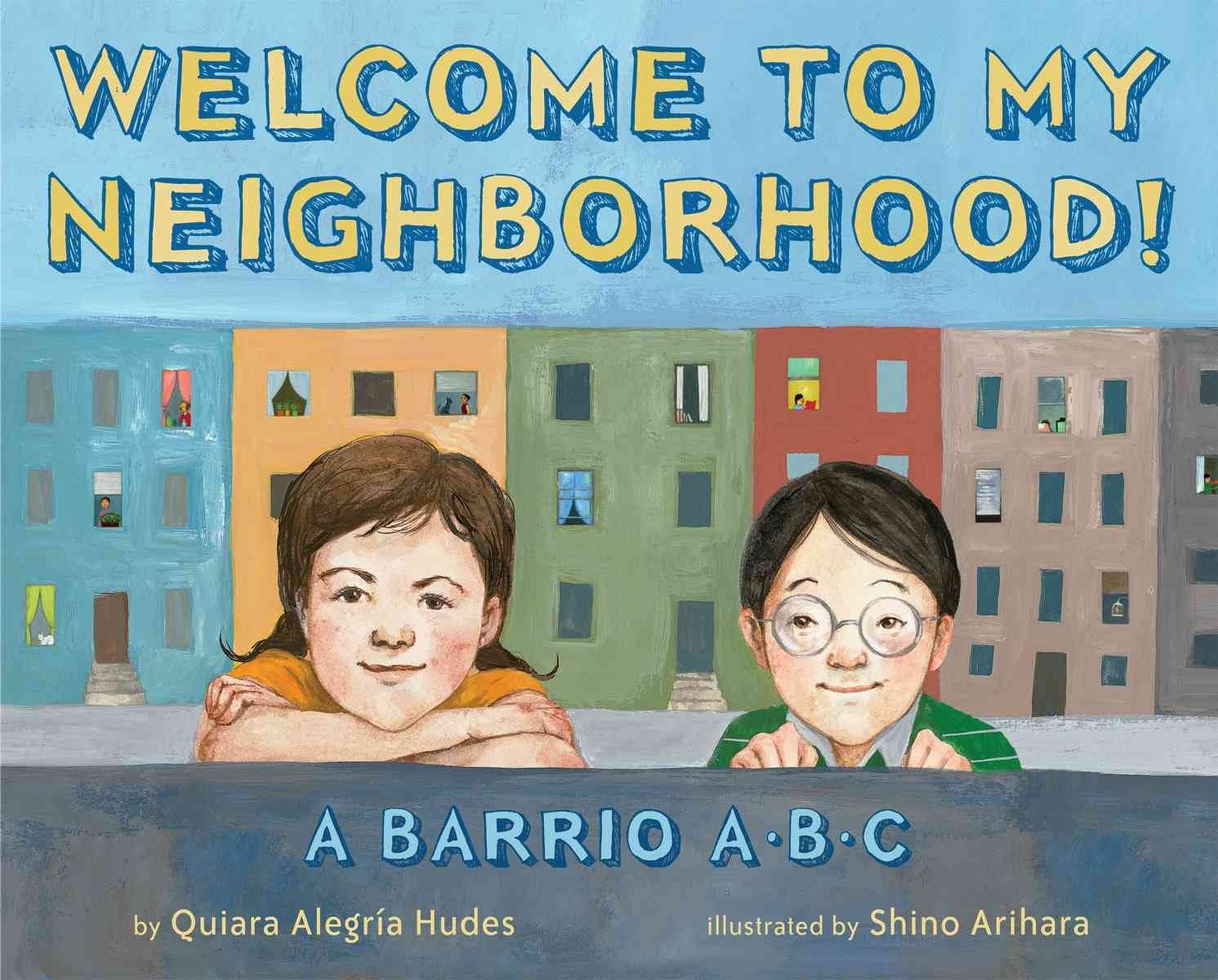 Welcome To My Neighborhood! A Barrio ABC,New